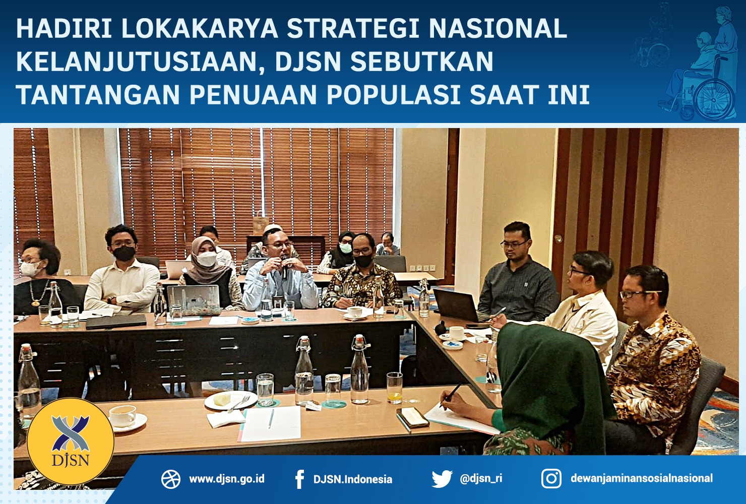 Hadiri Lokakarya Strategi Nasional Kelanjutusiaan, DJSN Sebutkan Tantangan Penuaan Populasi Saat Ini